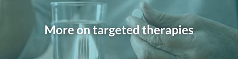 More information on targeted therapies
