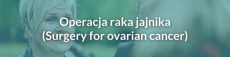 Information in Polish about surgery for ovarian cancer